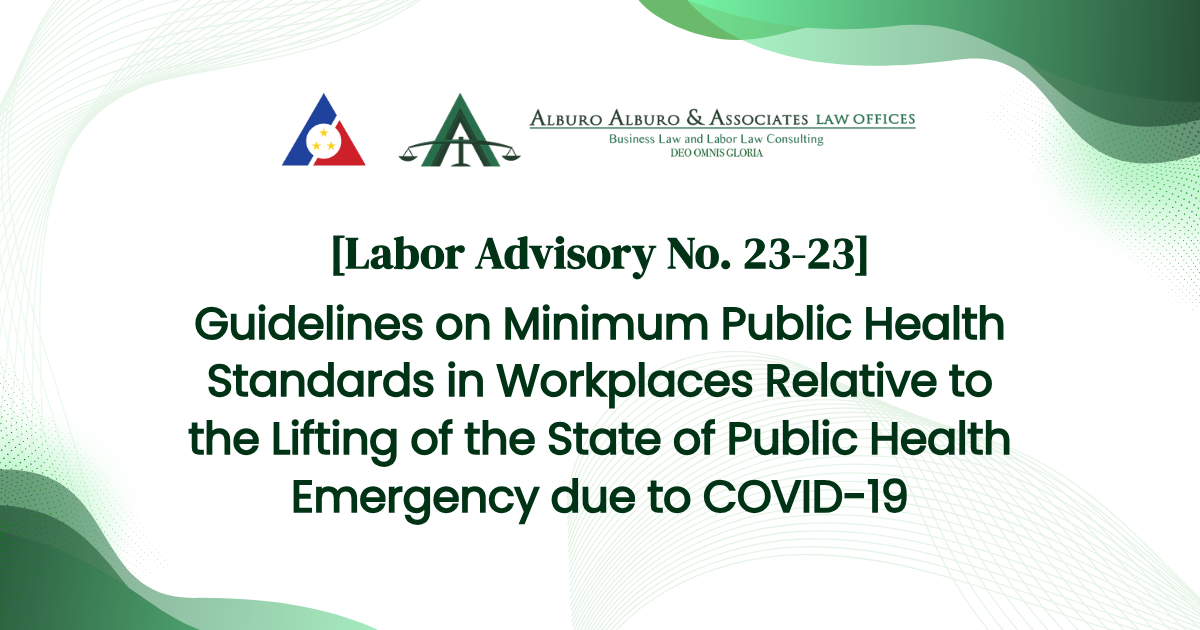 [Labor Advisory No. 23-23] Guidelines on Minimum Public Health Standards in Workplaces Relative to the Lifting of the State of Public Health Emergency due to COVID-19