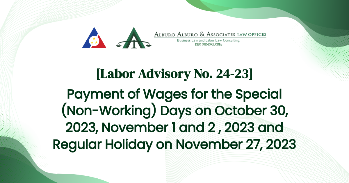 [Labor Advisory No. 24-23] Payment of Wages for the Special (Non-Working) Days on October 30, 2023, November 1 and 2 , 2023 and Regular Holiday on November 27, 2023
