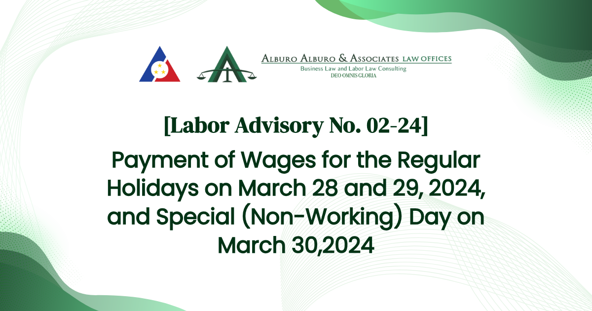 [Labor Advisory No. 02-24] Payment of Wages for the Regular Holidays on March 28 and 29, 2024, and Special (Non-Working) Day on March 30,2024