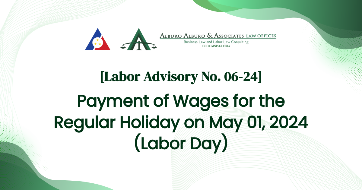 [Labor Advisory No. 06-24] Payment of Wages for the Regular Holiday on May 01, 2024 (Labor Day)