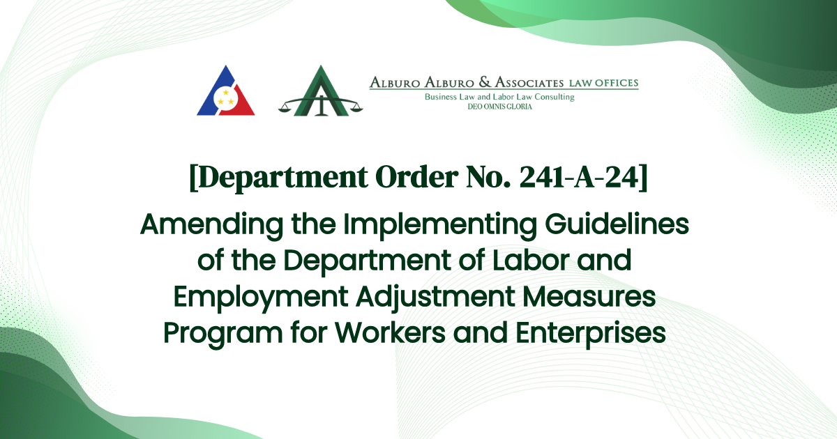 [Department Order No. 241-A-24] Amending the Implementing Guidelines of the Department of Labor and Employment Adjustment Measures Program for Workers and Enterprises