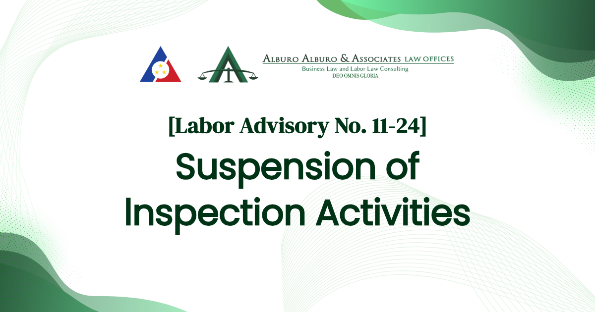 [Labor Advisory No. 11-24] Suspension of lnspection Activities