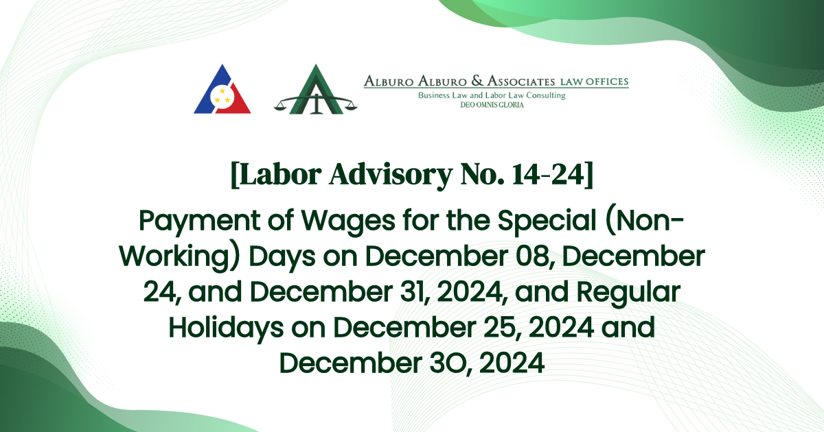 [Labor Advisory No. 14-24] Payment of Wages for the Special (Non-Working) Days on December 08, December 24, and December 31, 2024, and Regular Holidays on December 25, 2024 and December 3O, 2024