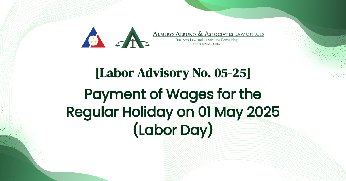 [Labor Advisory No. 05-25] Payment of Wages for the Regular Holiday on 01 May 2025 (Labor Day)
