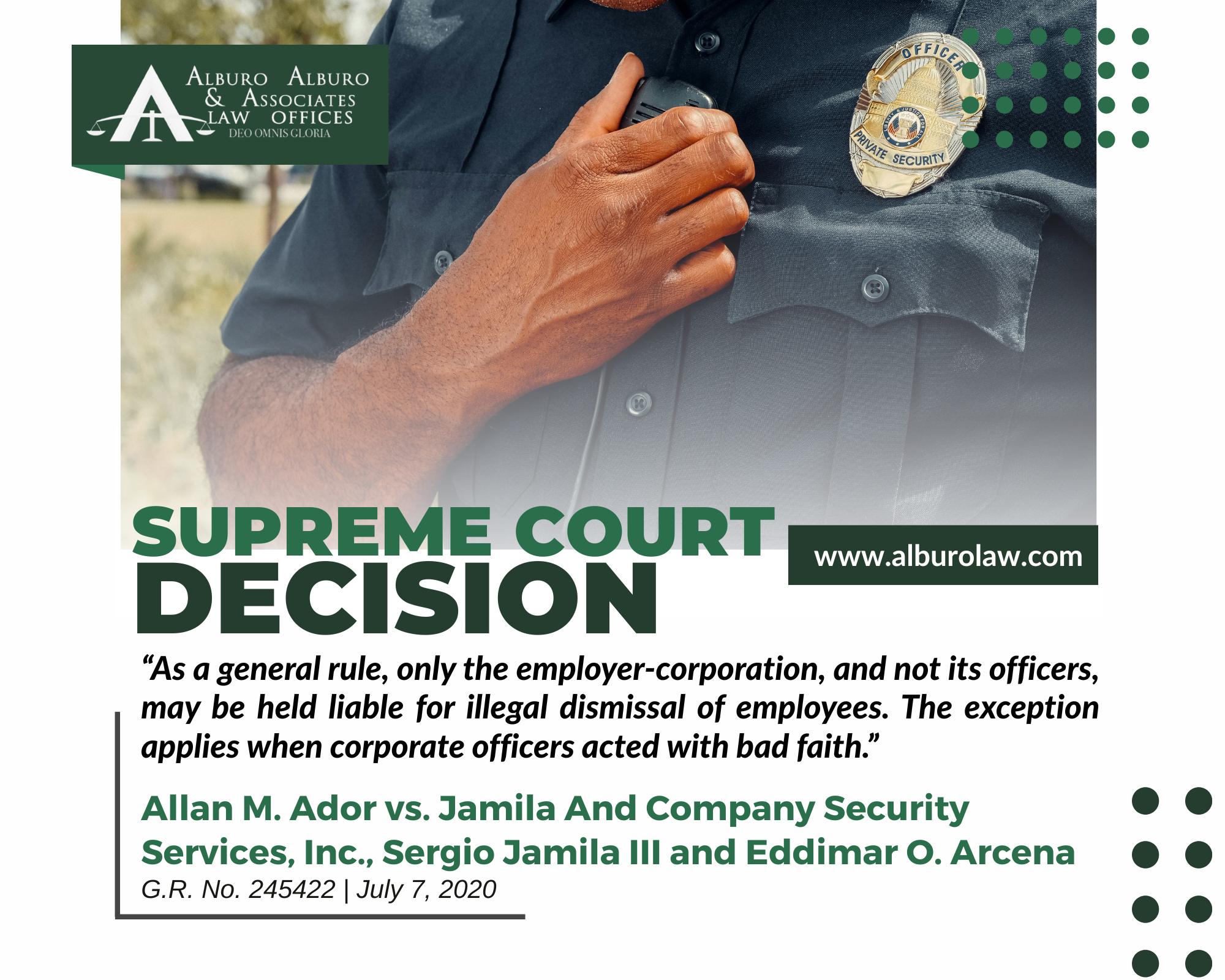 The Supreme Court Decides: As a general rule, only the employer-corporation, and not its officers, may be held liable for illegal dismissal of employees. The exception applies when corporate officers acted with bad faith.