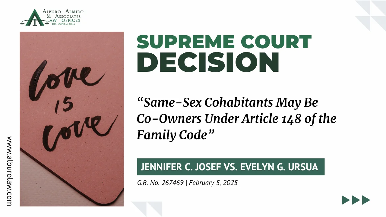 The Supreme Court Decides: Same-Sex Cohabitants May Be Co-Owners Under Article 148 of the Family Code