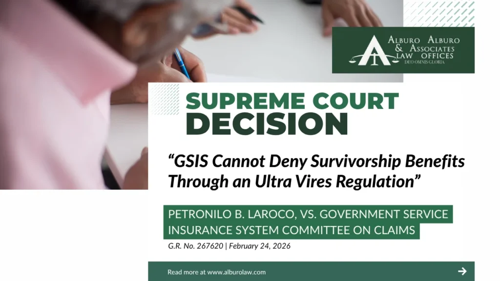The Supreme Court Decides: GSIS Cannot Deny Survivorship Benefits Through an Ultra Vires Regulation