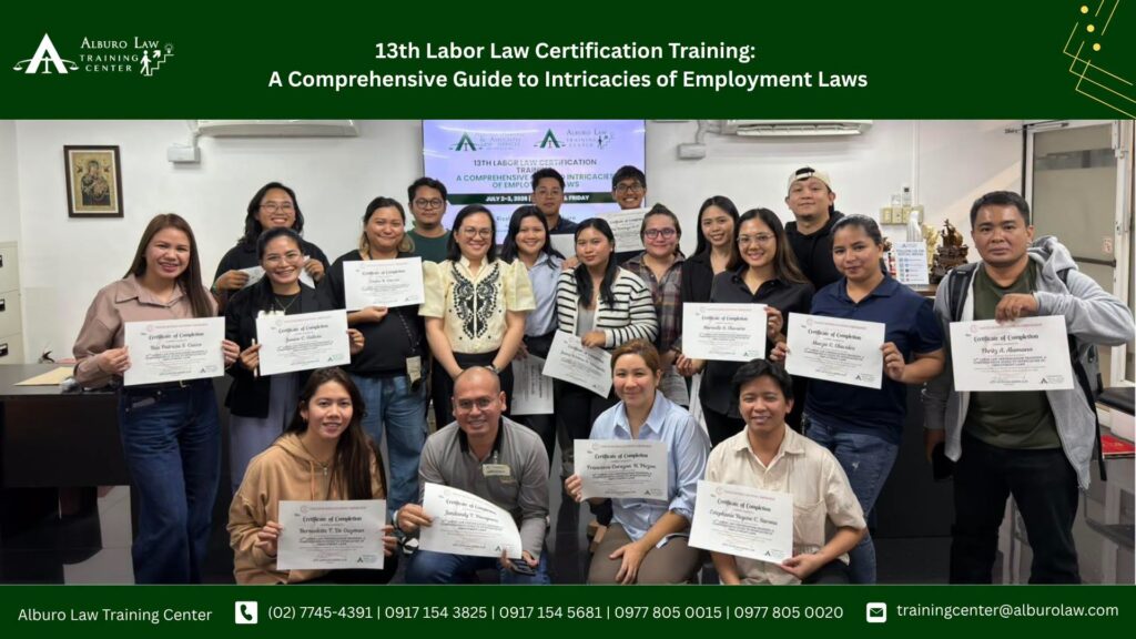 Participants of the 13th Labor Law Certification Training by Alburo Law Training Center at Seneca Plaza, Quezon City, holding certificates